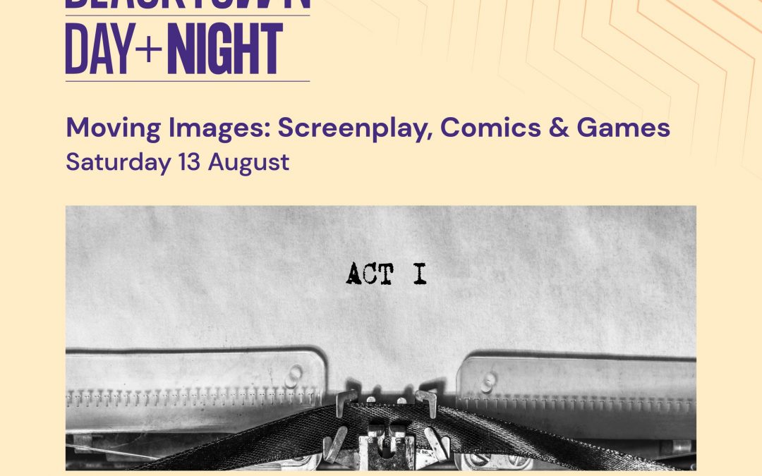 Blacktown Day+Night: Moving Images: Screenplay, Comics & Games