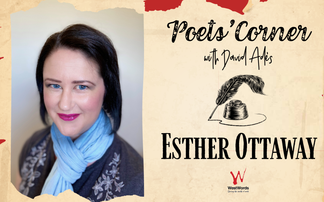 Poetś Corner with David Ades featuring Esther Ottaway