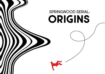 Springwood Serial: Origins